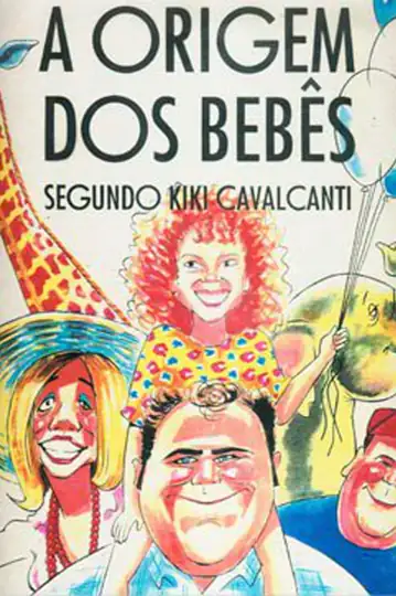 A Origem dos Bebês Segundo Kiki Cavalcanti