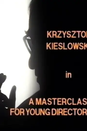 Krzysztof Kieslowski: A Masterclass for Young Directors