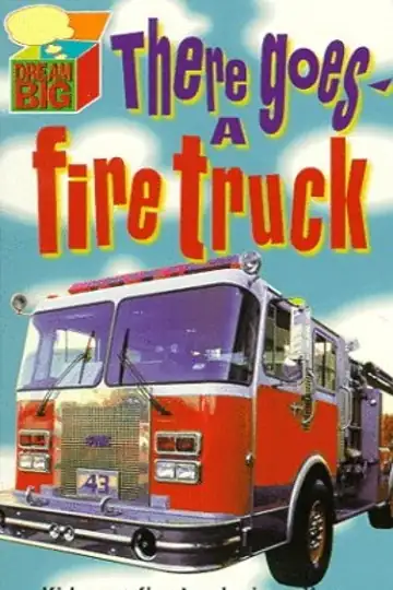 There Goes a Fire Truck