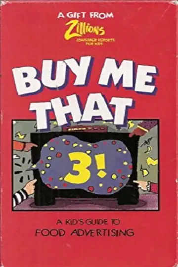 Buy Me That 3! A Kid's Guide to Food Advertising