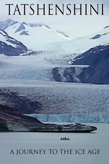 Tatshenshini: A Journey to the Ice Age