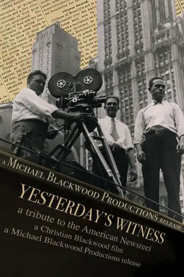 Yesterday's Witness: A Tribute to the American Newsreel