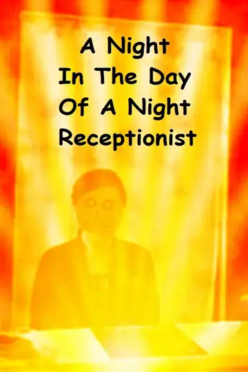 A Night in the Day of a Night Receptionist
