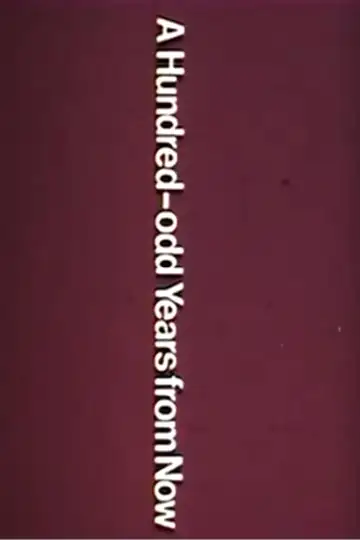 A Hundred-Odd Years from Now