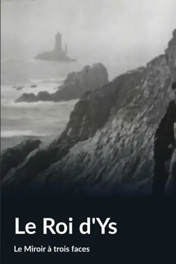 Le miroir à trois faces: Le Roi d'Ys