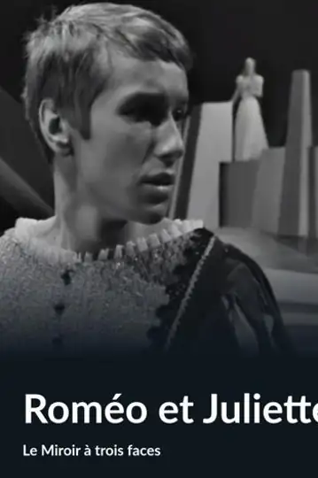 Le miroir à trois faces: Roméo et Juliette