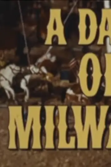 A Day in Old Milwaukee