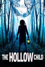 The Hollow Child (2018 Movie) | Filmelier: watch movies online