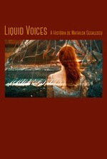 Liquid Voices: A História de Mathilda Segalescu Liquid Voices: A História de Mathilda Segalescu