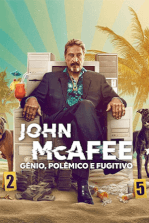 John McAfee: Gênio, Polêmico e Fugitivo John McAfee: Gênio, Polêmico e Fugitivo