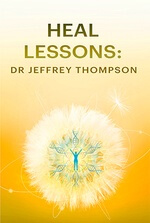 Heal Lessons: Dr. Jeffrey Thompson
