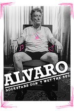 Alvaro: Rockstars don't wet the bed Alvaro: Rockstars don't wet the bed