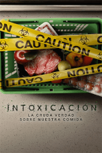 Intoxicación: La cruda verdad de nuestra comida Intoxicación: La cruda verdad de nuestra comida