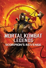 Mortal Kombat Legends: Scorpion’s Revenge: A vengeful Scorpion seeks revenge on the mercenary who slaughtered his family.