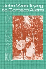 John Was Trying to Contact Aliens