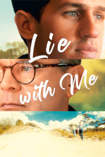 Lie With Me: A writer revisits his hometown, reuniting with his first love's son, reigniting past passions.