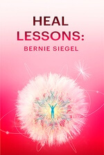 Heal Lessons: Bernie Siegel