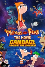 Phineas e Ferb, O Filme: Candace Contra o Universo Phineas e Ferb, O Filme: Candace Contra o Universo