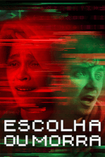 Escolha ou Morra: Dois amigos entram em um jogo mortal em busca de um prêmio em dinheiro.