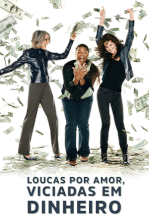 Loucas Por Amor Viciadas Em Dinheiro Filme Filmelier