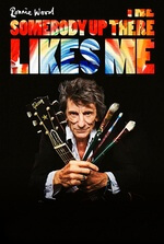 Ronnie Wood: Somebody Up There Likes Me Ronnie Wood: Somebody Up There Likes Me