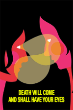 Death Will Come and Shall Have Your Eyes