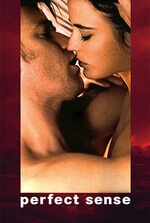 Perfect Sense: A chef and a scientist fall in love during a sensory epidemic.
