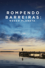 Rompendo Barreiras: Nosso Planeta