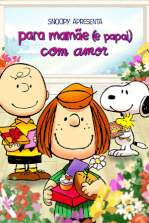 Snoopy Apresenta: Para Mamãe (e Papai) Com Amor