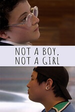 Not a Boy, Not a Girl Not a Boy, Not a Girl