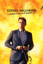 Clichês de Hollywood: O Cinema Como Você Sempre Viu