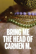 Bring Me the Head of Carmen M.