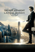 The Heir Apparent: Largo Winch: Adopted son seeks justice after billionaire father's suspicious death