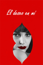 El deseo en mí El deseo en mí