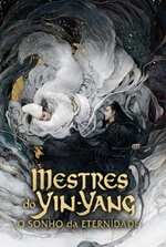 Mestres do Yin-Yang: O Sonho da Eternidade