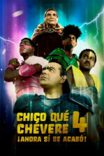 Póster de la película Chico qué chévere 4: ¡Ahora sí se acabó!