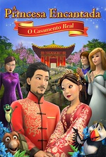 A Princesa Encantada: O Casamento Real A Princesa Encantada: O Casamento Real