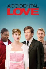 Accidental Love: A waitress gets a nail in her head, goes to D.C., meets a senator and falls in love.