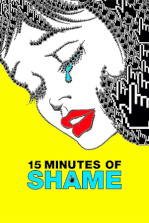 15 Minutes of Shame 15 Minutes of Shame