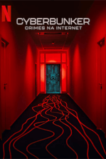 Cyberbunker: Crimes na Internet Cyberbunker: Crimes na Internet