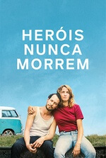 Heróis Nunca Morrem Heróis Nunca Morrem