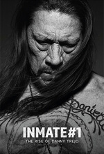Inmate #1: The Rise of Danny Trejo Inmate #1: The Rise of Danny Trejo
